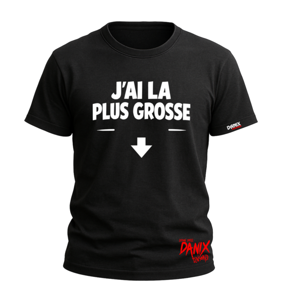 Tshirt J'ai la plus grosse [DANIX CENSORED]
